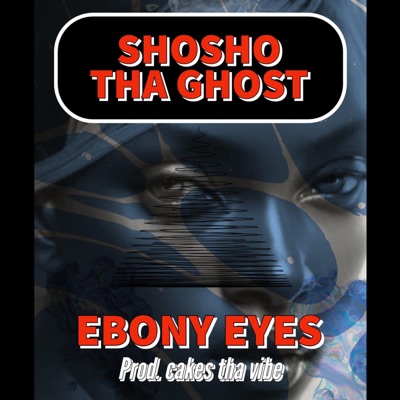 Ebony Eyes (feat. Cakes tha vibe) - Single