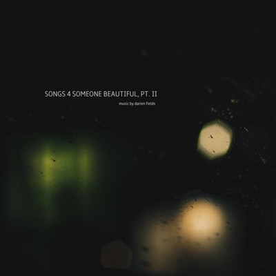 Songs 4 Someone Beautiful, Pt. II