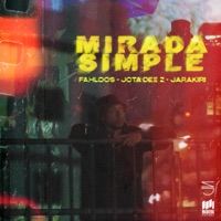 Mirada Simple - EP - Fahloos, Jota Dee Z & Jarakiri