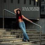 Sola, Ma Non in Solitudine - EP