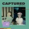 Captured (with Trulah) - Isla Vista Worship, Mark Barlow & Trulah lyrics