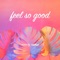 Feel So Good artwork