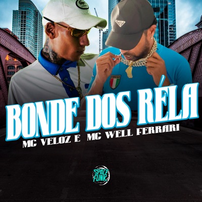 Bonde dos Rela (feat. SPACE FUNK) - Single