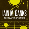 The Player Of Games - Iain M. Banks