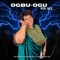 Ogbu Ogu - Prophetess Nebechi Wilson lyrics