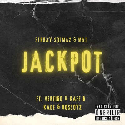 Jackpot (feat. Serbay SOLMAZ, Vertigo, Kaff G, Kade & Rossoyz) - Single