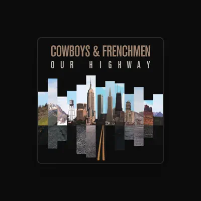 Listen to Cowboys & Frenchmen, watch music videos, read bio, see tour dates & more!