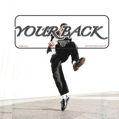 Your Back (feat. Hotice Exclusive) - Single