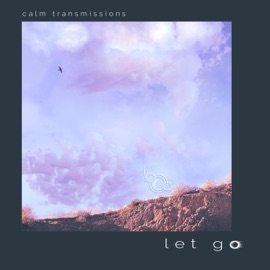 Let Go CALM TRANSMISSIONS