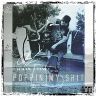Poppin My Shit - Single - Chri$ Lowe