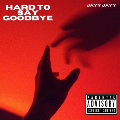 Hard To Say Goodbye - Single