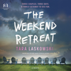 The Weekend Retreat - Tara Laskowski