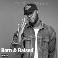 Born & Raised - EP - Trig Triga