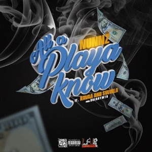 All a Playa Know (feat. Ravaa & Swinla)