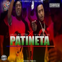 PATINETA (feat. Titico R) - Single - Lalo La Letra