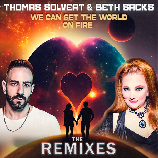 We Can Set the World on Fire the Remixes