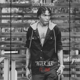 After Her (feat. JBAR) Justin Benjamin