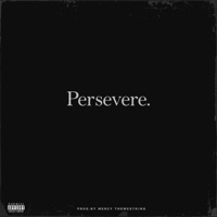 Persevere (feat. Dodo) - Single - Mercy Thewestking