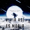 Vivir Así Es Morir de Amor (Remix) - Single