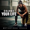 Change Your Life (Motivational Speech) - Single, 2023