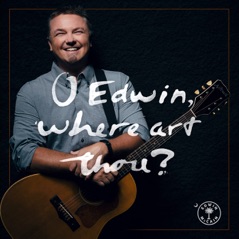 O Edwin, Where Art Thou? - Single