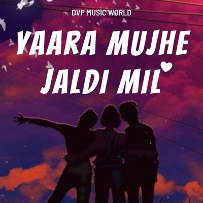 DVP Music World - Yaara Mujhe Jaldi Mil (Friendship Song)