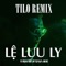 Lệ Lưu Ly (TiLo Remix) artwork