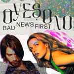 OYESONO - Bad News First