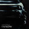 I Know - Single