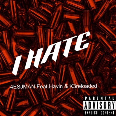 I Hate (feat. K3reloaded & Havin) - Single