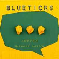 Blueticks - Single - Joefes & Unspoken Salaton