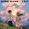 Mera Mann (LoFi) - Single