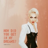 How Did You Get In My Dreams? - Single