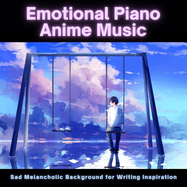 Emotional Piano Anime Music - Sad Melancholic Background for Writing Inspiration