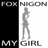 Fox Nigon - My Girl