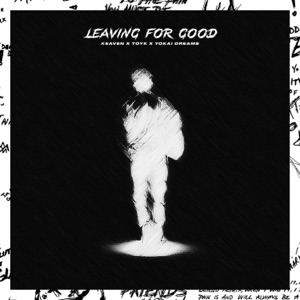 Leaving For Good (feat. Toyk & Yokai Dreams)