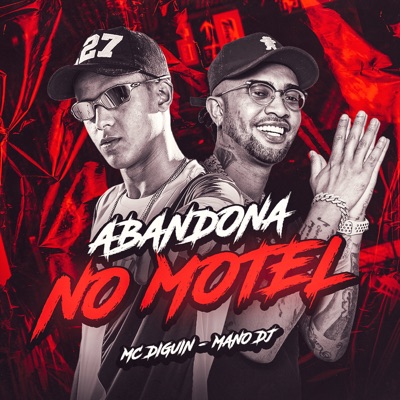 Abandona no Motel (feat. Mano DJ) - Single