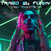 Traigo el Funky (feat. MC Luka) - Single - Estragos Trifulka
