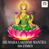 OM SRI MAHA LAKSHMI NAMAHA MANTRA 108 Times - SUBHASH NARAYAN