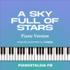 A Sky Full of Stars (Piano Version) - Pianostalgia FM