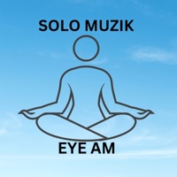 EYE AM - Single - SOLO MUZIK