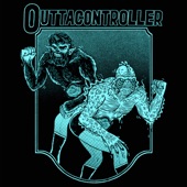 Outtacontroller - Parts Unknown