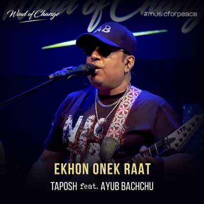 TAPOSH - Ekhon Onek Raat (feat. Ayub Bachchu)