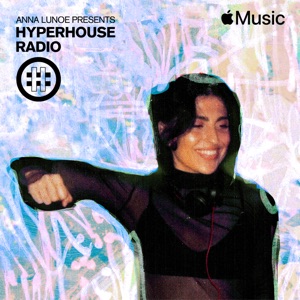 HYPERHOUSE 027: Anna Lunoe (DJ Mix)