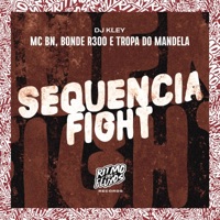 Sequência Fight (feat. Bonde R300) - Single - MC BN, Tropa Do Mandela & DJ Kley