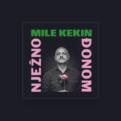 Listen to Mile Kekin, watch music videos, read bio, see tour dates & more!