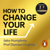 How to Change Your Life - Jake Humphrey & Damian Hughes