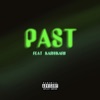 Past (feat. Kashhhkarii) - Single