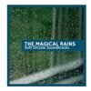 The Magical Rains - Soft Drizzle Soundtracks