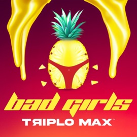 Bad Girls (Techno Mix) Triplo Max